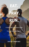 Eat. Pray. Run.