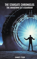 Stargate Chronicles: The Awakening of a Guardian