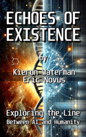 Echoes of Existence