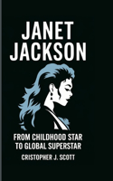 Janet Jackson: From Childhood Star to Global Superstar