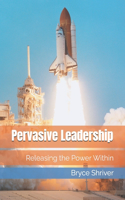Pervasive Leadership