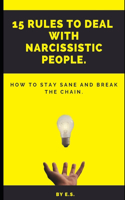 15 Rules To Deal With Narcissistic People.