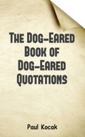 The Dog-Eared Book of Dog-Eared Quotations