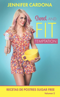 Sweet and Fit Temptation: Recetas de postres Sugar Free Volumen 2