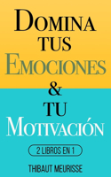 Domina Tus Emociones & Tu Motivación