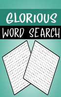 Glorious Word Search: Word Search Puzzle Book for Adults and Kids, 300+ Glorious Words Puzzle for stimulation, Positivity and relaxing, for gift