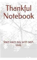 Thankful Notebook: Start each day with self-love. size 6" x 9", 50 days, 102 pages.