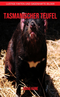 Tasmanischer Teufel: Lustige Fakten und sagenhafte Bilder