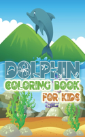 Dolphin Coloring Book For Kids: Coloring Book for Kids Ages 4-8, 9-12, kids coloring books (90+ pages HQ Illustrations)
