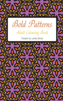 Bold Patterns: Adult Colouring Book