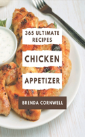 365 Ultimate Chicken Appetizer Recipes: Welcome to Chicken Appetizer Cookbook
