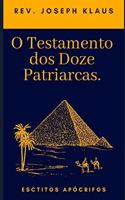 O Testamento dos Doze Patriarcas: Escritos Apócrifos