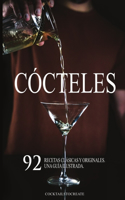 Cócteles: 92 Recetas Clásicas y Originales para el Bartender en Casa. Una guía ILUSTRADA.