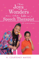 The Joys and Wonders on the Life of a Speech Therapist