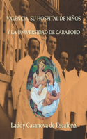 Valencia, su hospital de niños y la Universidad de Carabobo