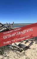 Broken Rhythms: Poetry for Conquerors