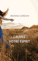 Calmez Votre Esprit