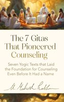 The 7 Gitas That Pioneered Counseling