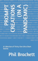 Prompt Creations (in a Pandemic)