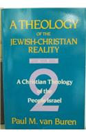 Theology of the Jewish-Christian Reality: Part 2: A Christian Theology of the People of Israel