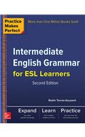 Practice Makes Perfect Intermediate English Grammar for ESL Learners