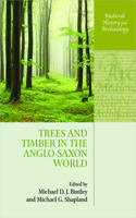 Trees and Timber in the Anglo-Saxon World