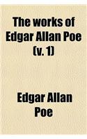 The Works of Edgar Allan Poe (V. 1)