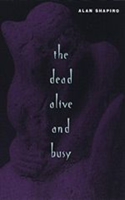The Dead Alive and Busy: (Phoenix Poets)