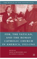 Franklin D. Roosevelt, the Vatican, and the Roman Catholic Church in America, 1933-1945