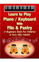 Learn to Play Piano / Keyboard With Filo & Pastry