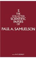 Collected Scientific Papers of Paul Samuelson