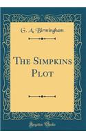 The Simpkins Plot (Classic Reprint)