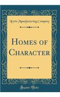 Homes of Character (Classic Reprint)