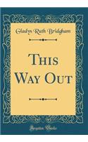 This Way Out (Classic Reprint)