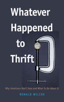 Whatever Happened to Thrift?