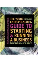 The Young Entrepreneur's Guide to Starting and Running a Business: Turn Your Ideas Into Money!