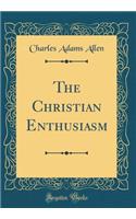 The Christian Enthusiasm (Classic Reprint)