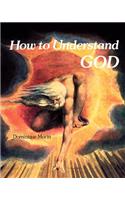 How to Understand God