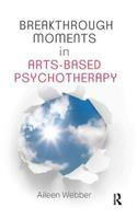 Breakthrough Moments in Arts-Based Psychotherapy