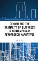 Gender and the Spatiality of Blackness in Contemporary Afrofrench Narratives