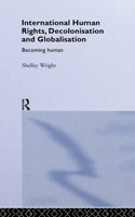 International Human Rights, Decolonisation and Globalisation
