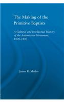 The Making of the Primitive Baptists