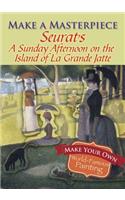 Make a Masterpiece -- Seurat's a Sunday Afternoon on the Island of La Grande Jatte