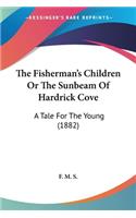 Fisherman's Children Or The Sunbeam Of Hardrick Cove