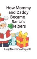 How Mommy and Daddy Became Santa's Helpers