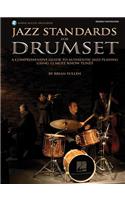 Jazz Standards for Drumset: A Comprehensive Guide to Authentic Jazz Playing Using 12 Must-Know Tunes