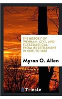 The History of Wenham: Civil and Ecclesiastical: From Its Settlement in 1639, to 1860