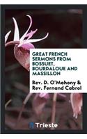 Great French Sermons from Boussuet, Bourdaloue and Massillon