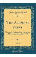 The Alumnae News, Vol. 32: Woman's College of the University of North Carolina; July, 1943 (Classic Reprint)