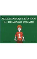 Alexander, Que Era Rico El Domingo Pasado (Alexander Who Used to Be Rich Last Sunday)